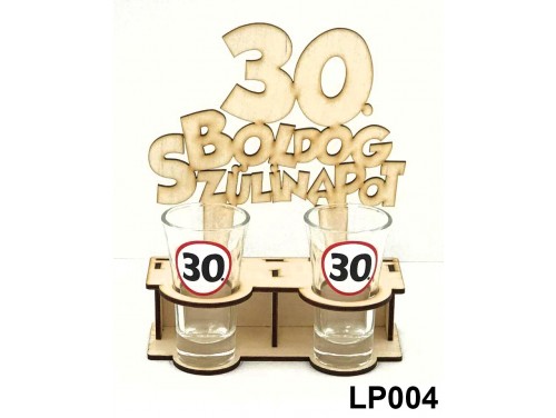 (LP004) Fa pálinkás pohár tartó - 30. Boldog Szülinapot – 30. Szülinapi Ajándékok